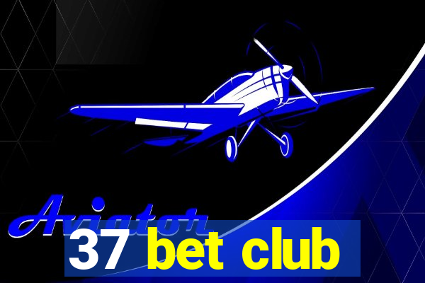 37 bet club